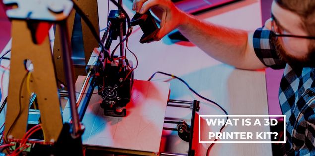 What Is a 3D Printer Kit